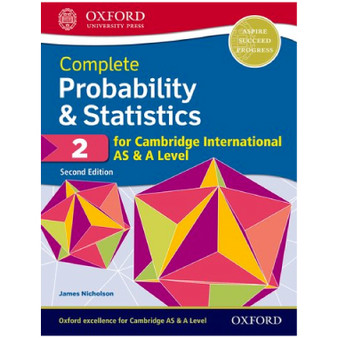 Oxford Complete Probability and Statistics 2 for Cambridge International AS and A Level Student Book (2nd edition) - ISBN 9780198425175