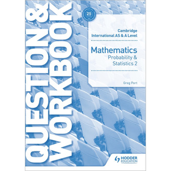 Hodder Cambridge International AS & A Level Mathematics Probability & Statistics 2 Question & Workbook - ISBN 9781510421882