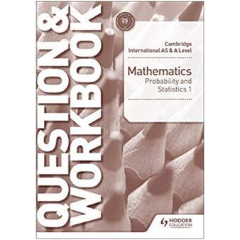 Cambridge International AS & A Level Mathematics Probability & Statistics 1 Question & Workbook - ISBN 9781510421875