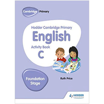 Hodder Cambridge Primary English Activity Book C Foundation Stage - ISBN 9781510457263 Hodder Cambridge Primary English Activity Book C Foundation Stage - ISBN 9781510457263