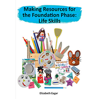 Making Resources for the Foundation Phase: Life Skills - ISBN 9781431057818