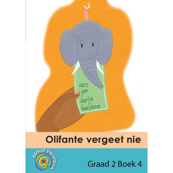 Almal Verstaan Afrikaans Huistaal Graad 2 Intermediate Olifante Vergeet Nie - ISBN 9781431008698