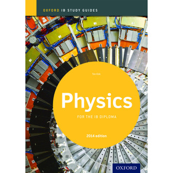 Oxford IB Physics Study Guide: 2014 Edition - IB Diploma Programme - ISBN 9780198393559