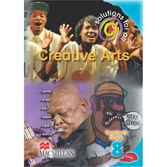 Solutions For All Creative Arts Grade 8 Teacher's Guide - ISBN 9781431013685