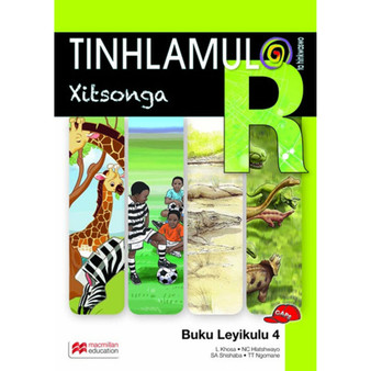 Tinhlamula Ta Hinkwaswo Xitsonga Giredi R: Hi Nkwaso Swa Kasa Na Xitori XI Ngwana Buku Yi Kulu 4 - ISBN 9781431033478