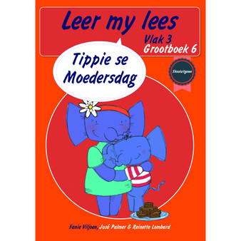 Leer my lees (Vlak 3 Grootboek 6): Tippie se Moedersdag (Skooluitgawe) - ISBN 9780637013420