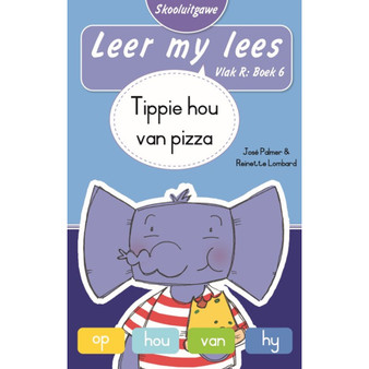 Leer my lees (Vlak R Boek 6): Tippie hou van pizza (Skooluitgawe) - ISBN 9780637016780