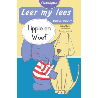 Leer my lees (Vlak R Boek 11): Tippie en Woef (Skooluitgawe) - ISBN 9780637016834