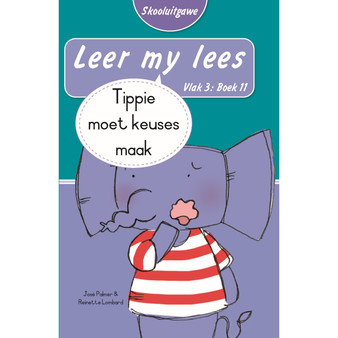 Leer my lees (Vlak 3 Boek 11): Tippie moet keuses maak (Skooluitgawe) - ISBN 9780637014090