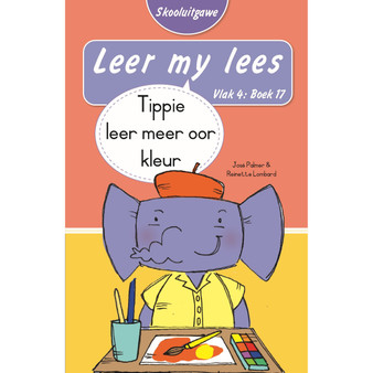 Leer my lees (Vlak 4 Boek 17): Tippie leer oor kleur (Skooluitgawe) - ISBN 9780637015998