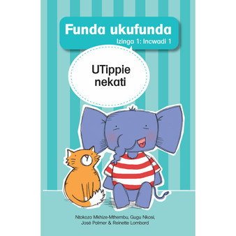 Funda ukufunda Izinga 1 (isiZulu) Incwadi 1: UTippie nekati - ISBN 9781776355297