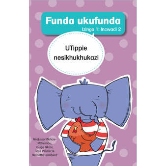 Funda ukufunda Izinga 1 (isiZulu) Incwadi 2: UTippie nesikhukhukazi - ISBN 9781776355310