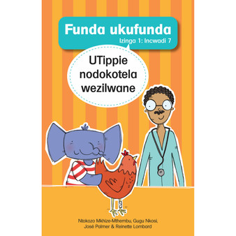 Funda ukufunda Izinga 1 (isiZulu) Incwadi 7: UTippie nodokotela wezilwane - ISBN 9781776355426