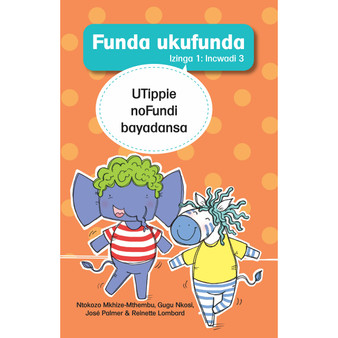 Funda ukufunda Izinga 1 (isiZulu) Incwadi 3: UTippie noFundi bayadansa - ISBN 9781776355334