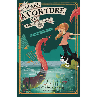 Die ware avonture van Adelie en Riley: Die swembadmonste - ISBN 9780637001335
