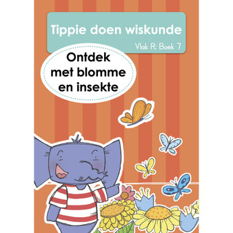 Tippie doen wiskunde (Vlak R Boek 7): Ontdek met blomme en insekte - ISBN 9781776355914