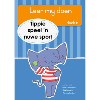 Leer my doen Boek 6: Tippie speel ŉ nuwe sport - ISBN 9781776355471