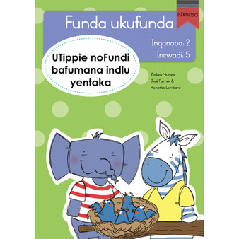 Funda ukufunda Inqanaba 2 (isiXhosa) 5: UTippie noFundi bafumana indlu yentaka - ISBN 9780639609867
