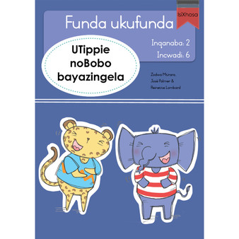 Funda ukufunda Inqanaba 2 (isiXhosa) 6: UTippie noBobo bayazingela - ISBN 9780639609874