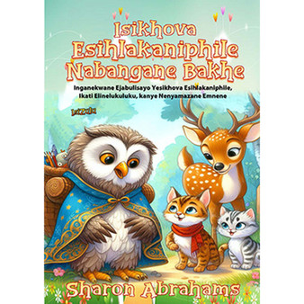 Isikhova Esihlakaniphile Nabangane Bakhe - ISBN 9781776498314