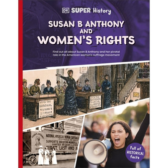 DK Super History Susan B Anthony and Women’s Rights - ISBN 9780241744789