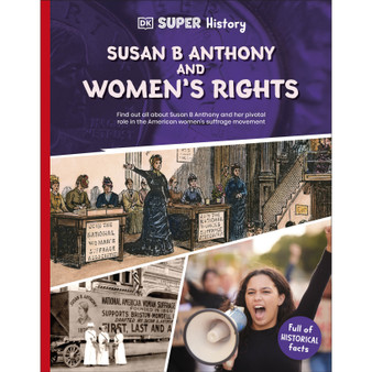 DK Super History Susan B Anthony and Women’s Rights - ISBN 9780241744789
