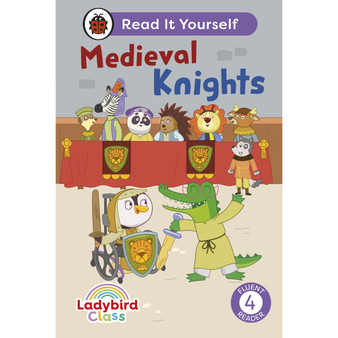 Ladybird Class - Medieval Knights:  Read It Yourself - Level 4 Fluent Reader - ISBN 9780241672839