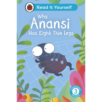 Why Anansi Has Eight Thin Legs : Read It Yourself - Level 3 Confident Reader - ISBN 9780241563625