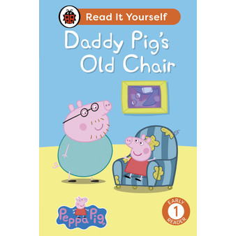 Peppa Pig Daddy Pig's Old Chair: Read It Yourself - Level 1 Early Reader - ISBN 9780241565353