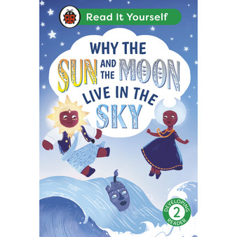 Why the Sun and Moon Live in the Sky: Read It Yourself - Level 2 Developing Reader - ISBN 9780241564158