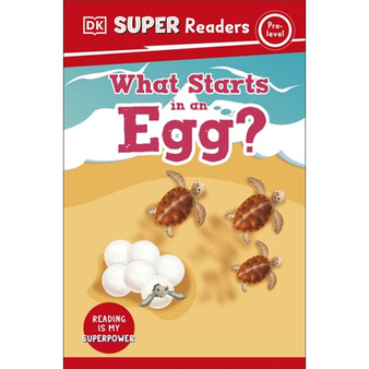 DK Super Readers Pre-Level What Starts in an Egg? - ISBN 9780241599136