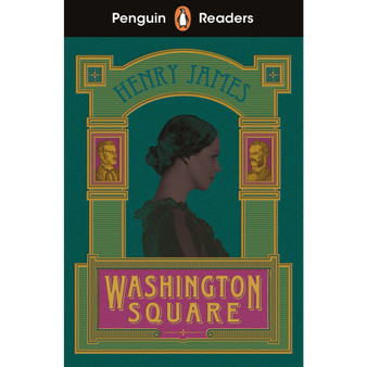 Penguin Readers Level 4: Washington Square (ELT Graded Reader) - ISBN 9780241589069