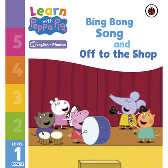 Learn with Peppa Phonics Level 1 Book 10 – Bing Bong Song and Off to the Shop (Phonics Reader) - ISBN 9780241576083