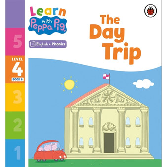 Learn with Peppa Phonics Level 4 Book 6 – The Day Trip (Phonics Reader) - ISBN 9780241576472