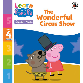 Learn with Peppa Phonics Level 4 Book 18 – The Wonderful Circus Show (Phonics Reader) - ISBN 9780241576960