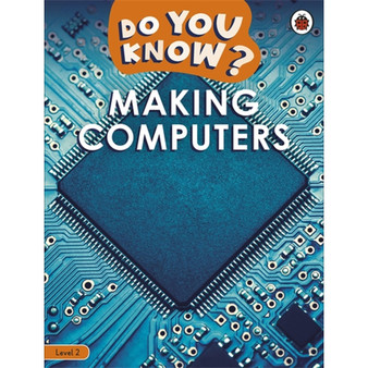 Do You Know? Level 2 – Making Computers - ISBN 9780241559444