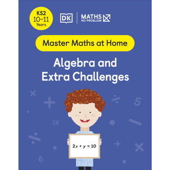 Maths — No Problem! Algebra and Extra Challenges, Ages 10-11 (Key Stage 2) - ISBN 9780241539545