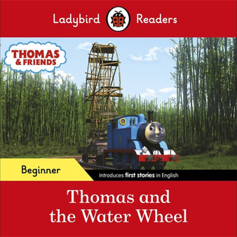 Ladybird Readers Beginner Level - Thomas the Tank Engine - Thomas and the Water Wheel (ELT Graded Reader) - ISBN 9780241533659