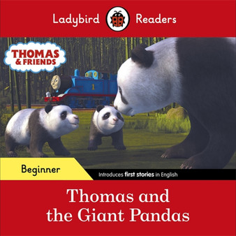 Ladybird Readers Beginner Level - Thomas the Tank Engine - Thomas and the Giant Pandas (ELT Graded Reader) - ISBN 9780241533673