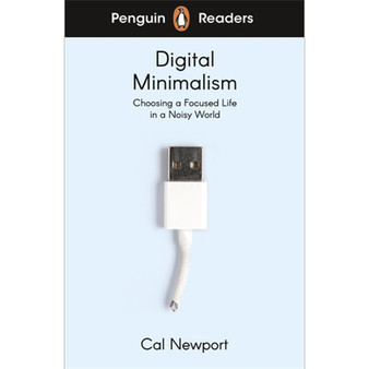 Penguin Readers Level 7: Digital Minimalism (ELT Graded Reader) - ISBN 9780241520796