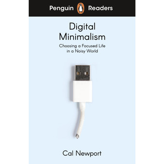 Penguin Readers Level 7: Digital Minimalism (ELT Graded Reader) - ISBN 9780241520796