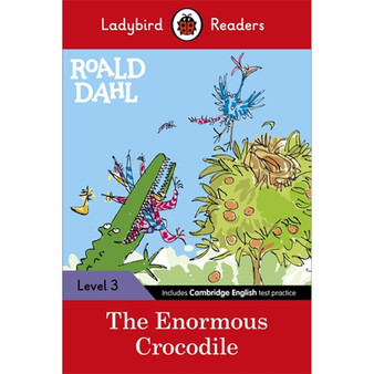 Ladybird Readers Level 3 - Roald Dahl - The Enormous Crocodile (ELT Graded Reader) - ISBN 9780241368169
