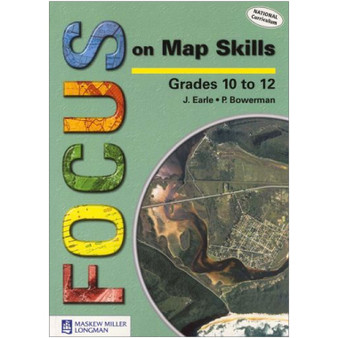 Focus On Map Skills Grades 10-12 Learner's Book - ISBN 9780636072329 Focus On Map Skills Grades 10-12 Learner's Book - ISBN 9780636072329