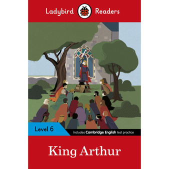 Ladybird Readers Level 6 - King Arthur (ELT Graded Reader) - ISBN 9780241401965