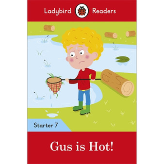 Ladybird Readers Level 7 - Gus is Hot! (ELT Graded Reader) - ISBN 9780241393734