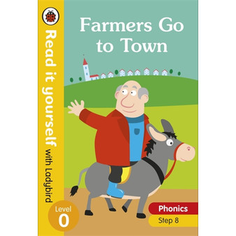 Farmers Go to Town – Read it yourself with Ladybird Level 0: Step 8 - ISBN 9780241312476