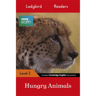 Ladybird Readers Level 2 - BBC Earth - Hungry Animals (ELT Graded Reader) - ISBN 9780241298442