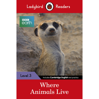Ladybird Readers Level 3 - BBC Earth - Where Animals Live (ELT Graded Reader) - ISBN 9780241298688