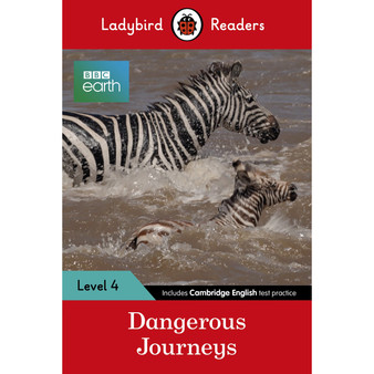 Ladybird Readers Level 4 - BBC Earth - Dangerous Journeys (ELT Graded Reader) - ISBN 9780241298916