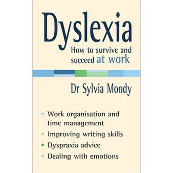 Dyslexia: How to survive and succeed at work - ISBN 9780091907082